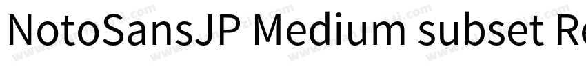 NotoSansJP Medium subset Regular字体转换
